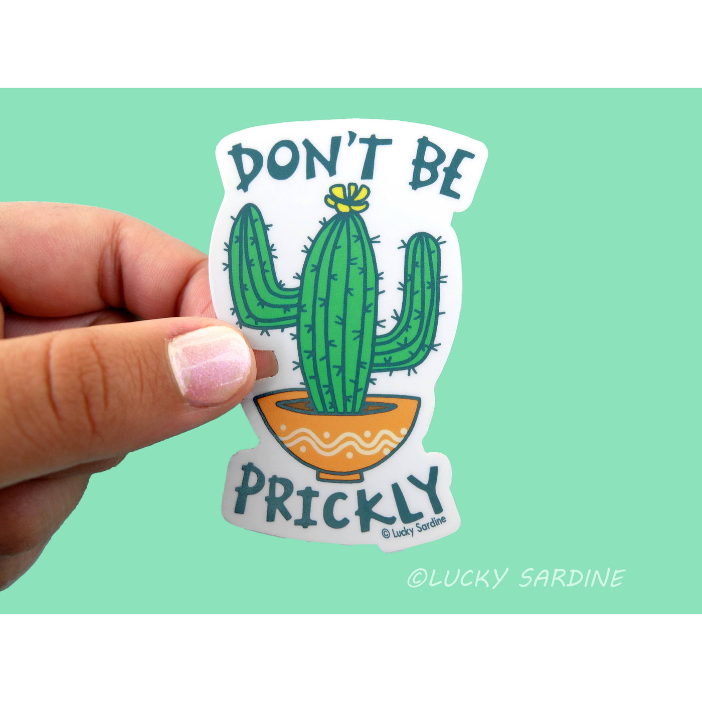 Cactus Desert Flower Dont Be Prickly Vinyl Sticker